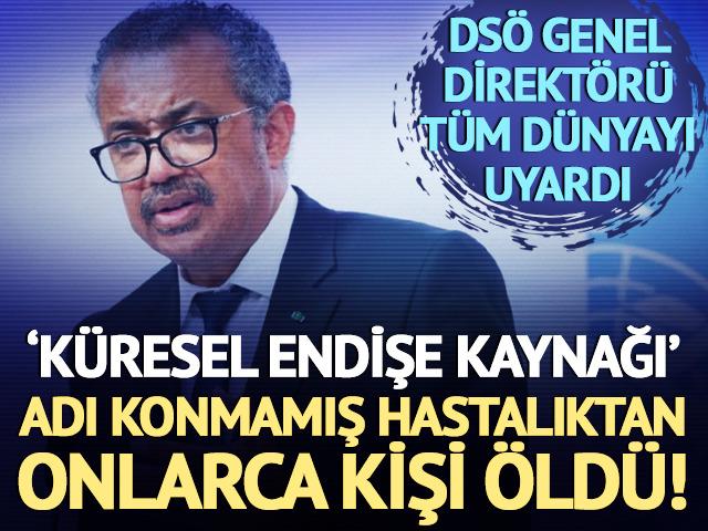 DSÖ Genel Direktörü tüm dünyayı uyardı! Endişe kaynağı