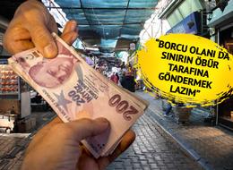 'Borcu olanı da sınırın öbür tarafına göndermek lazım' Çok konuşulacak 'Suriyeli' çıkışı! 