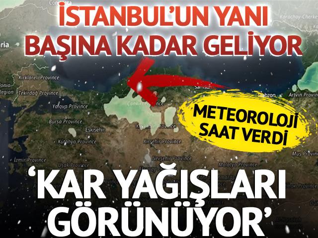 Kar İstanbul'un yanı başına kadar geliyor! Meteoroloji saat verdi