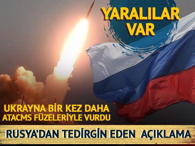 Ukrayna ATACMS füzeleriyle saldırdı! Yaralılar var, Rusya'dan tedirgin eden açıklama