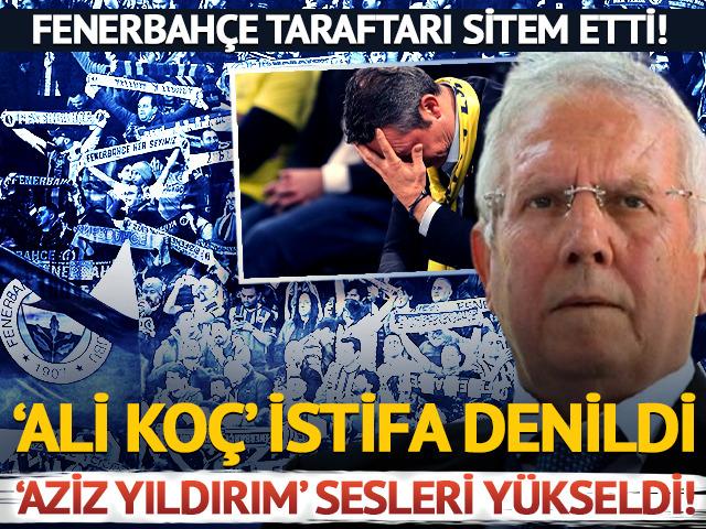 Taraftar isyan etti! 'Ali Koç istifa' tezahüratları yapıldı... 'Aziz Yıldırım' sesleri yükseldi! 