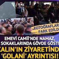 Emevi Camii'nde namaz, Şam sokaklarında gövde gösterisi... Golani ayrıntısı