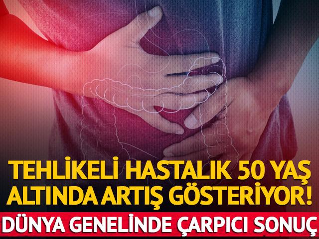 Tehlikeli hastalıkta vakalar hızla artıyor! 50 yaş altına dikkat