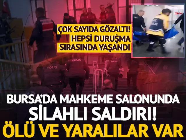 Bursa Adliyesi'nde silahlı saldırı: Ölü ve yaralılar