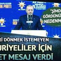 Erdoğan'dan 'geri dönmek istemeyen Suriyeliler' açıklaması