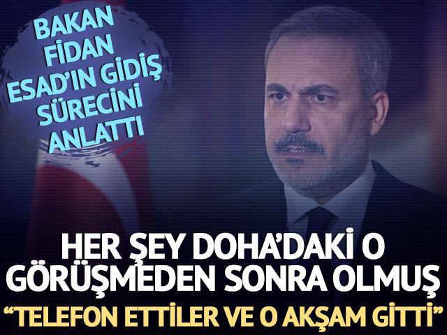 Bakan Fidan açıkladı! Esad, o görüşmeden sonra gitmiş