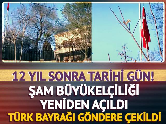 12 yıl sonra Suriye'de tarihi gün! Şam Büyükelçiliği yeniden açıldı