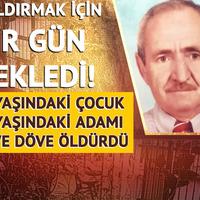 16 yaşındaki çocuk 79 yaşındaki adamı döve döve öldürdü