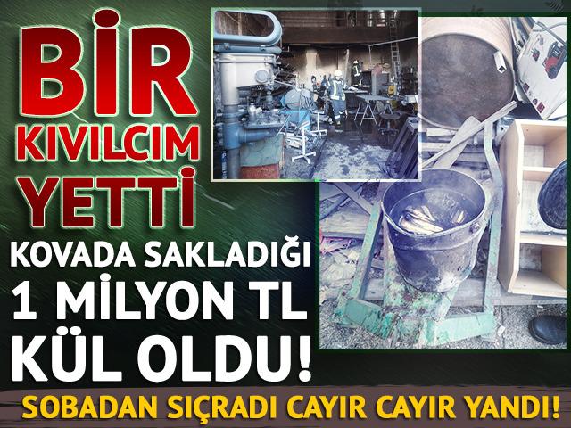 Bir kıvılcım 1 milyon TL yaktı!