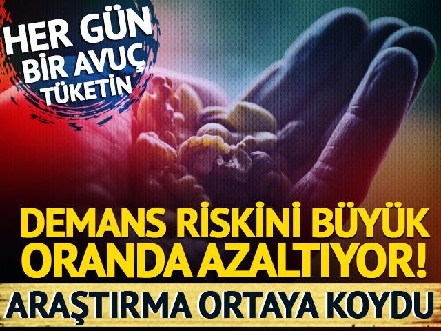 Her gün bir avuç tüketin! Demans riskini azaltıyor