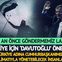 Suriye için çok konuşulacak 'Davutoğlu' önerisi: Bir an önce göndermemiz lazım