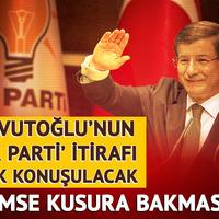 Davutoğlu'ndan çok konuşulacak 'AK Parti' itirafı