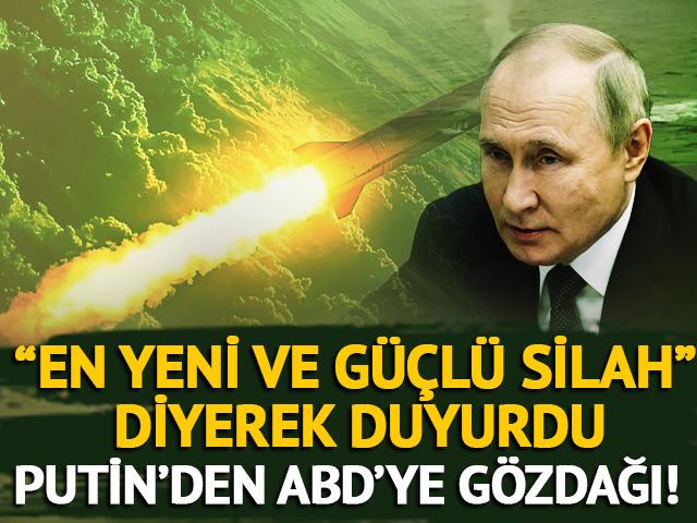 "En yeni ve güçlü silah" diyerek duyurdu! Putin'den ABD'ye gözdağı 