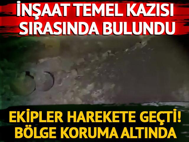 İnşaat temel kazısı sırasında bulundu! Bölge koruma altına alındı