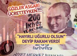 Asgari ücret için '25 bin TL hayırlı olsun' diyerek açıkladı! 'Tarihte hiçbir zaman olmamıştı'