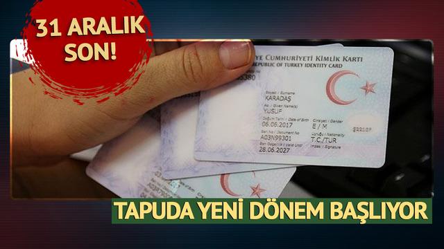 31 Aralık tarihine kadar değiştirilmesi gerekiyor! Bunu yapmayanlar tapuda işlem yapamayacak! 1 Ocak'ta çipli kimlik kartı dönemi başlıyor