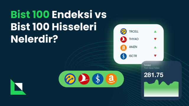 Bist 100 endeksi ve Bist 100 hisseleri nelerdir?