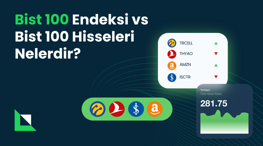 Bist 100 endeksi ve Bist 100 hisseleri nelerdir?
