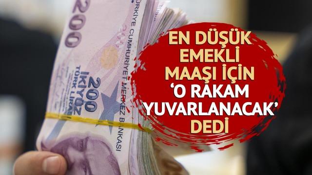 En düşük emekli maaşı için 'Daha fazla artmaz' deyip net rakam verdi