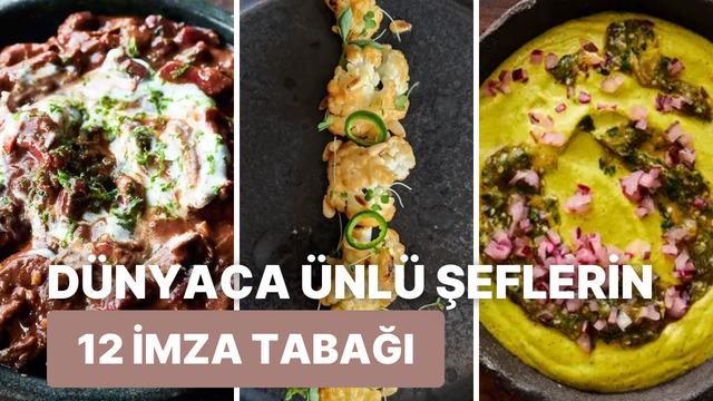 Dünyanın en ünlü şeflerinin 12 imza tabağı