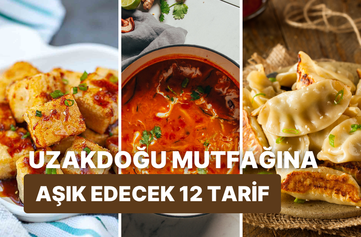 Sizi uzakdoğu mutfağına aşık edecek 12 tarif