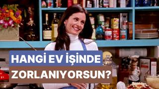 Ev işlerinde seni en çok zorlayan şeyi tahmin ediyoruz!