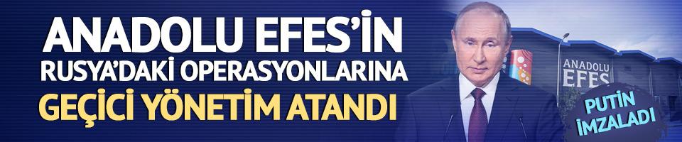 Putin imzaladı! Anadolu Efes'in Rusya'daki operasyonuna geçici yönetim atandı