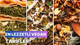 Vegan mutfağında mutlaka denemeniz gereken 10 nefis tarif