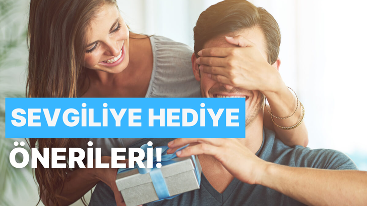 Bize sevgilini anlat, ona yapacağın hediyeyi önerelim!
