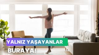Yalnız yaşayanların işine yarayabilecek 10 fikir