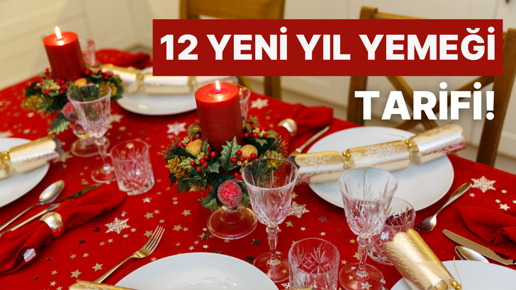 Yeni yıla lezzetli bir başlangıç yapmanızı sağlayacak 12 yeni yıl yemeği tarifi 