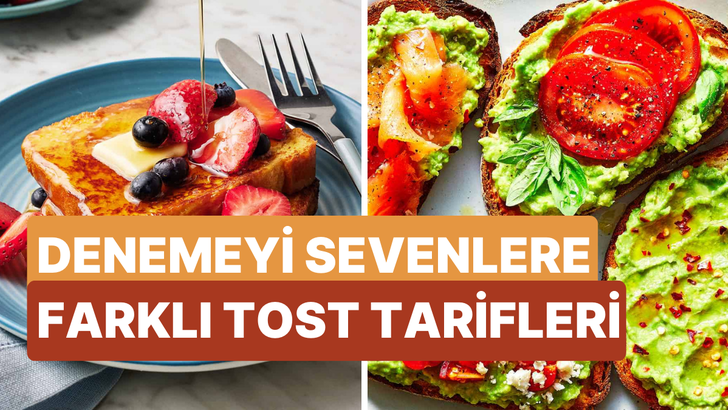 Her sabah aynı çeşit tost yemek istemeyenler için 10 farklı tost tarifi