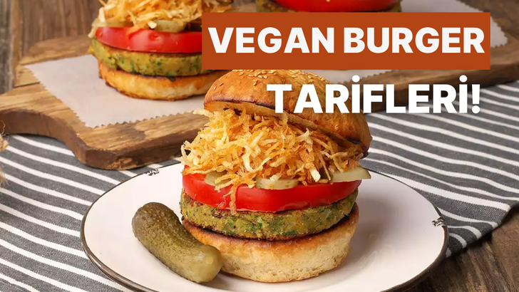 Dışarıda yediklerinizi aratmayacak 10 vegan burger tarifi 