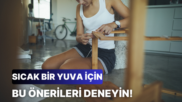 Yeni evli çiftlere özel! Evinizi sıcak bir yuvaya dönüştürecek DIY fikirleri