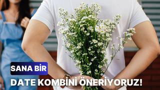 Bize ilişkinden bahset, date kombini önerelim!
