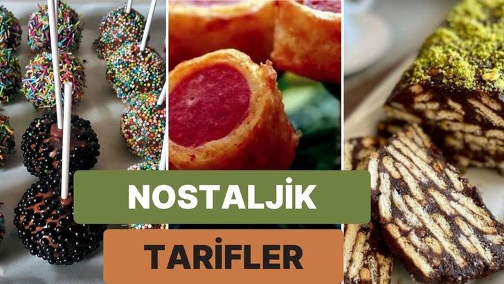 80’lerde ve 90’larda doğum günleri veya partilerde hepimizin evlerinde hazırlanan 10 tarif