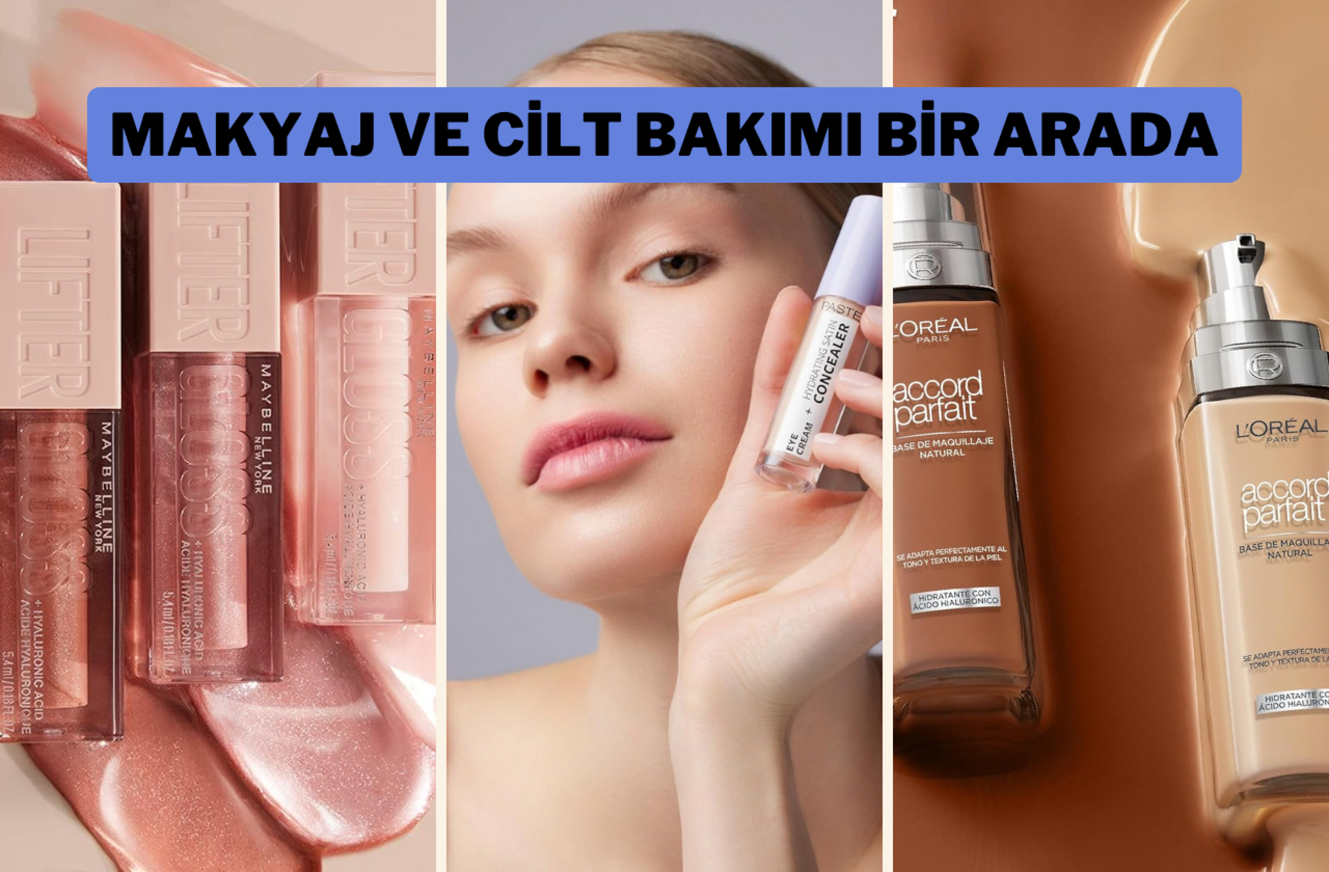 Makyajda yeni trend! Cilt bakımı etkili makyaj ürünleri