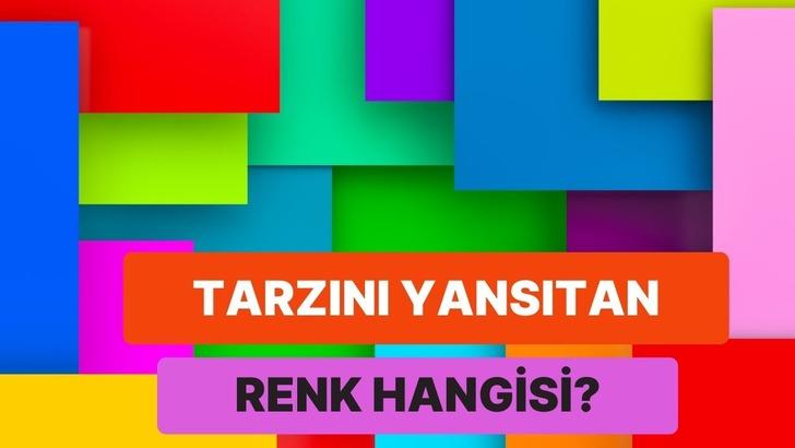 Senin tarzını yansıtan renk hangisi?