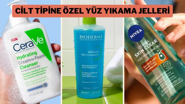 Yağlıdan karmaya farklı cilt tiplerine uygun yüz temizleme jelleri