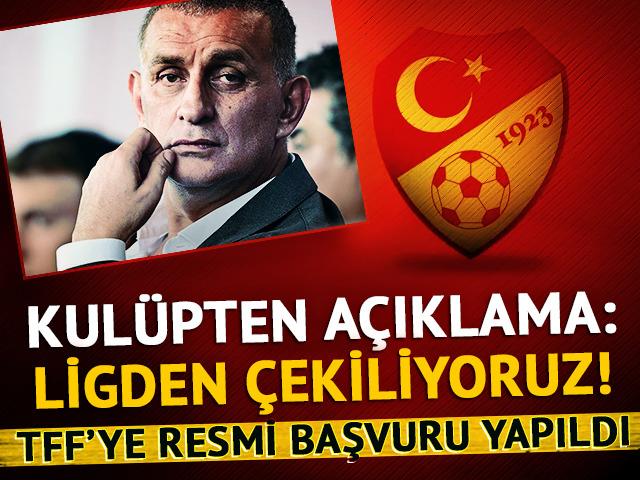 TFF'ye resmi başvuru! Kulüpten açıklama: Ligden çekiliyoruz