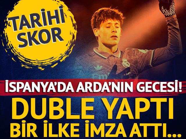 İspanya'da Arda'nın gecesi! Duble yaptı, bir ilki başardı...