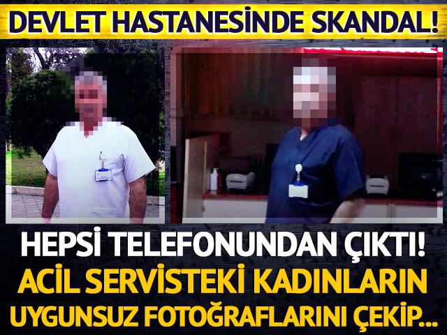 Hastanede sapık sağlıkçı! Acil servisteki kadınların fotoğraflarını çekmiş