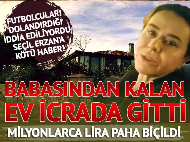 Seçil Erzan'ın bağ evi icradan satıldı!