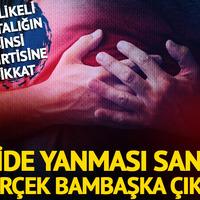 Mide yanması sandı gerçek başka çıktı! Tehlikeli hastalığın belirtisiymiş