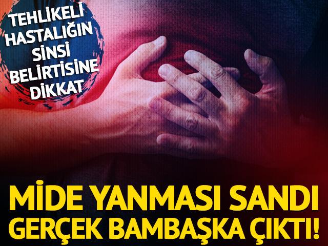 Mide yanması sandı gerçek başka çıktı! Tehlikeli hastalığın belirtisiymiş