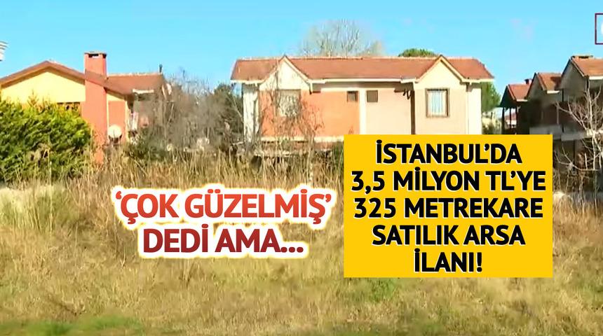 Şile'de 3,5 milyon TL'ye arsa ilanı! 'Ama gerçekten arsa güzelmiş' Tapuda şaşkına döndü