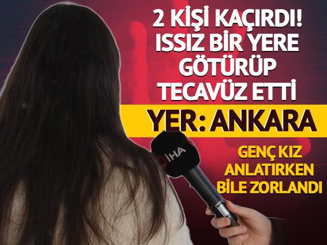 Genç kızı zorla arabaya bindirip ıssız bir yerde tecavüz ettiler! Her satırı mide bulandırıcı