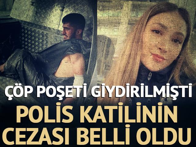 Çöp poşeti giydirilmişti!  Polis memuru Şeyda Yılmaz'ı şehit eden katilin cezası belli oldu