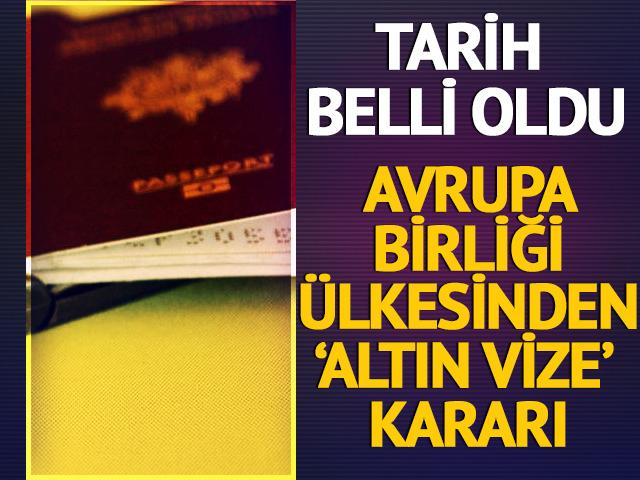 Tarih belli oldu! AB ülkesinden 'altın vize' kararı