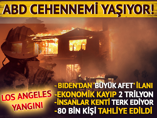 ABD'de yangın cehennemi... İnsanlar Los Angeles'ı terk ediyor: Biden 'Büyük Afet' ilanını onayladı! Ekonomik kayıp 2 trilyon...